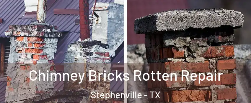  Chimney Bricks Rotten Repair Stephenville - TX