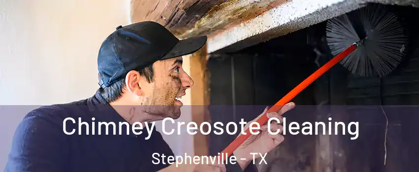  Chimney Creosote Cleaning Stephenville - TX