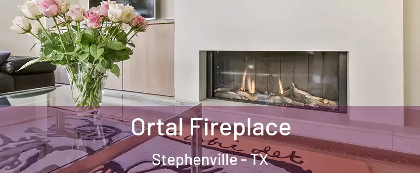 Ortal Fireplace Stephenville - TX